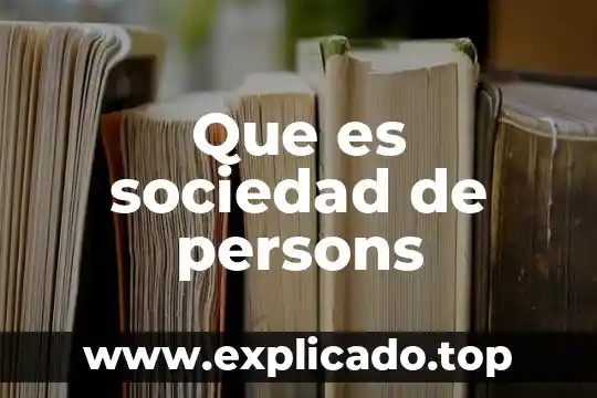 Que es la sociedad tredisional de trabajo villa frontera 4 Que es sociedad de persons