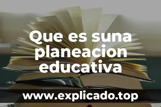 Qué es una estrategia metodológica educativa 7 Que es suna planeacion educativa