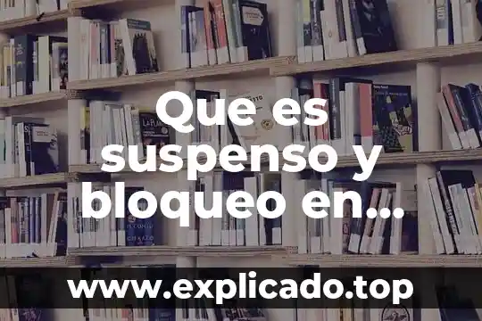 Que es overlays en sistemas operativos 4 Que es suspenso y bloqueo en sistemas operativos