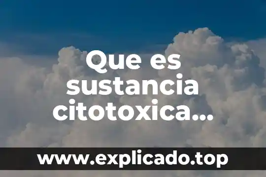 Qué es célula anatomía 3 Que es sustancia citotoxica libera la celula asesina natural