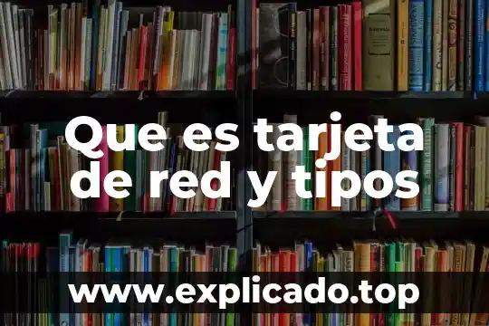 Que es tarjeta de red y tipos