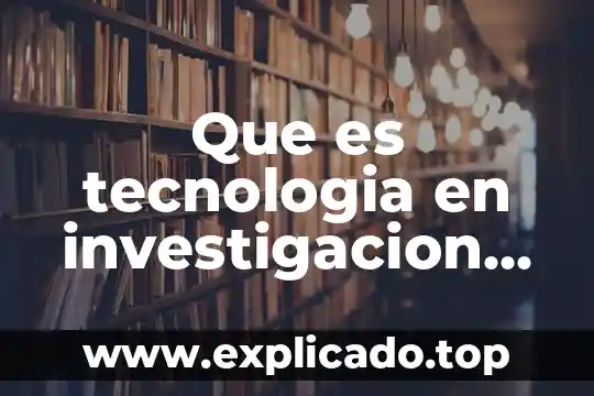 Qué es una pregunta de investigación y cómo plantearla 4 Que es tecnologia en investigacion criminal