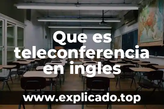 Linkers que es en ingles 4 Que es teleconferencia en ingles