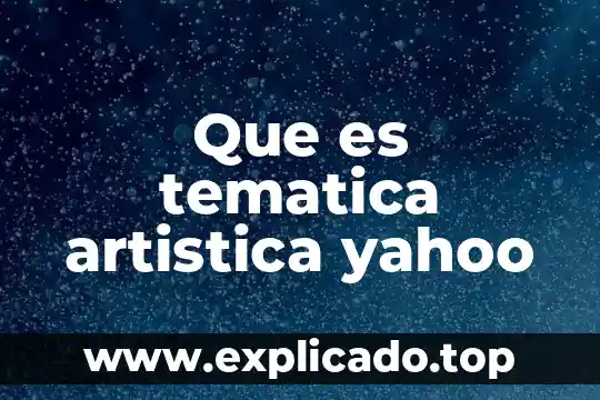 Qué es la línea en artística 5 Que es tematica artistica yahoo