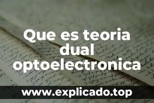 Que es teoria dual optoelectronica