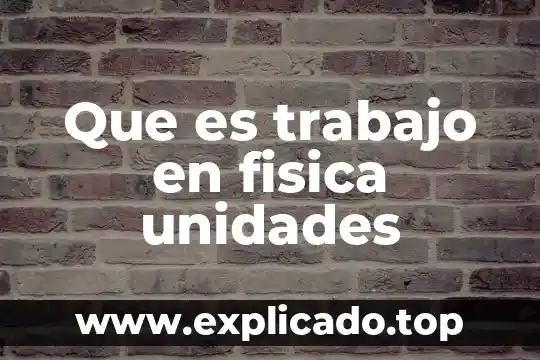 Que es el puesto de trabajo blogspot 5 Que es trabajo en fisica unidades