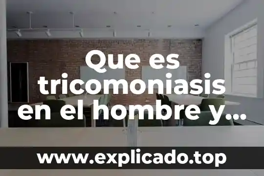 Hombre que es la muerte 6 Que es tricomoniasis en el hombre y como se cura