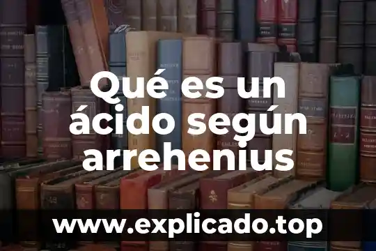Ácido úrico en sangre qué es 8 Qué es un ácido según arrehenius