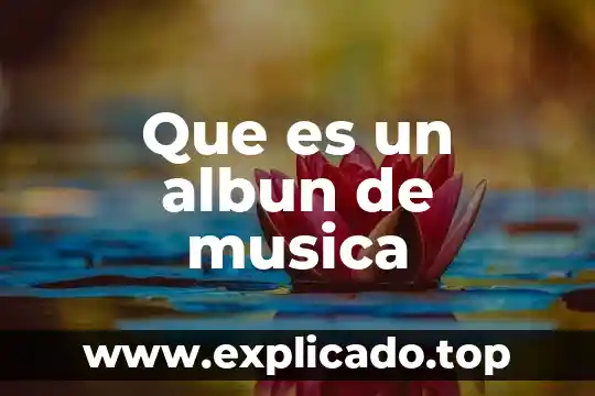 Que es intensidad o volumen en musica 5 Que es un albun de musica
