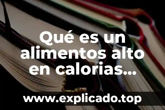 Que es lenguaje alto nivel 5 Qué es un alimentos alto en calorias etiqueta alimentaria