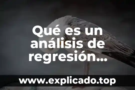 Que es regresión lineal en estadistica 3 Qué es un análisis de regresión simple y múltiple