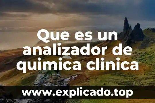 Que es el interrogatorio en la historia clinica 8 Que es un analizador de quimica clinica