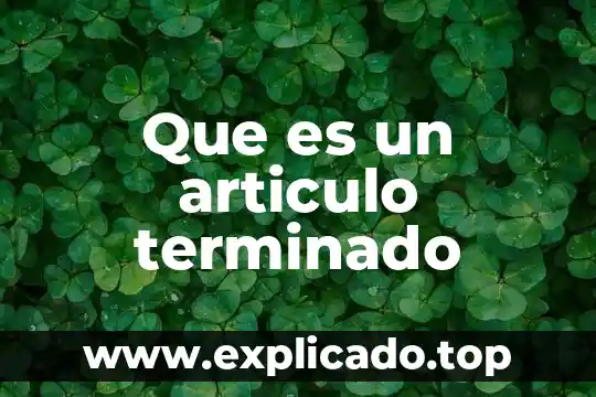 Artículo que es domótica 3 Que es un articulo terminado