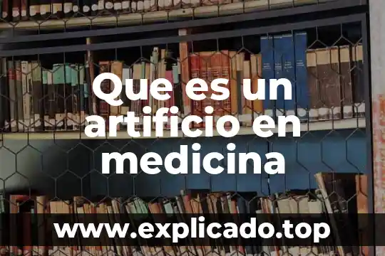 Qué es DCP en medicina 7 Que es un artificio en medicina