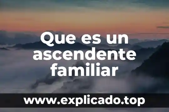 Que es la violencia familiar de los adolescentes 5 Que es un ascendente familiar