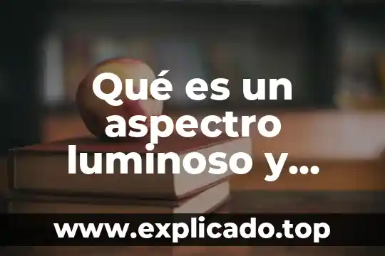 Que es la forma del razonamiento 5 Qué es un aspectro luminoso y como se forma