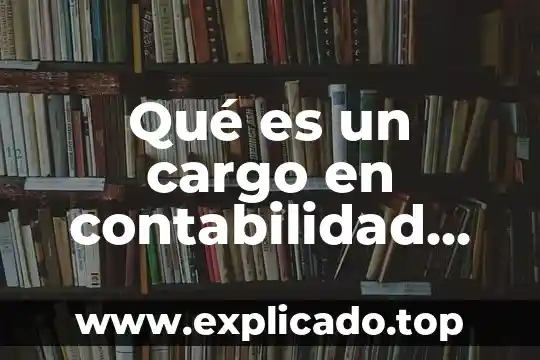 Que es ser justo segun socrates 3 Qué es un cargo en contabilidad según autores