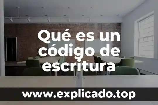Que es una escritura de manera general una lectura 8 Qué es un código de escritura