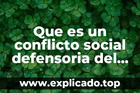 Conflicto social Karl Marx que es 4 Que es un conflicto social defensoria del pueblo