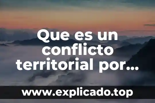 Que es un conflicto social brainly 7 Que es un conflicto territorial por causas etnicas