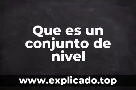 Que es el nivel de ingresos 3 Que es un conjunto de nivel