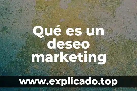 Que es el integrated marketing communications 3 Qué es un deseo marketing