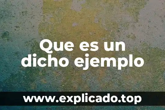 Que es el dadaismoy un ejemplo 3 Que es un dicho ejemplo