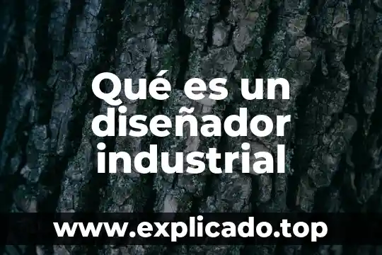 Que es unaanimal industrial 5 Qué es un diseñador industrial