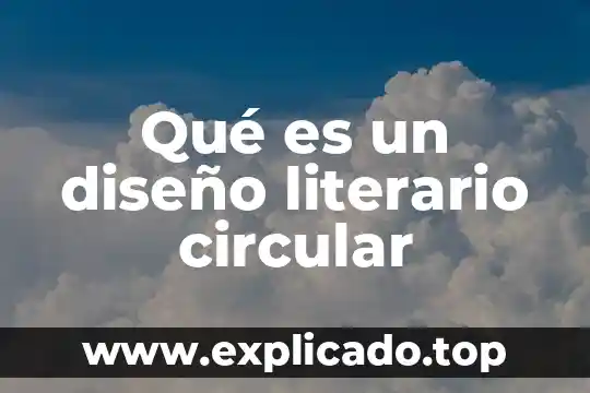Que es una expresion diseño de algoritmica 4 Qué es un diseño literario circular