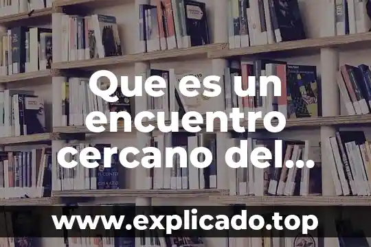Que es la ley del primer empleo en mexico 4 Que es un encuentro cercano del primer tipo
