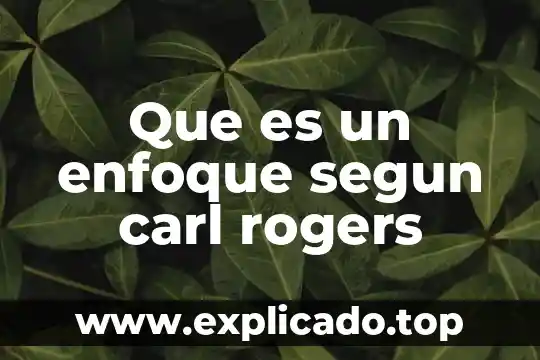 Que es el constructivismo segun paoulow 5 Que es un enfoque segun carl rogers