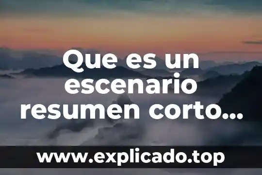 Qué es la parapsicología resumen 3 Que es un escenario resumen corto de cinco renglones