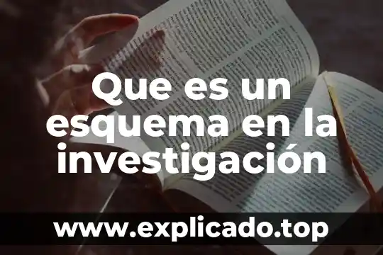 Que es una investigacion edocumental 8 Que es un esquema en la investigación