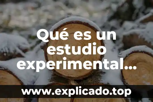 Qué es un estudio experimental de campo