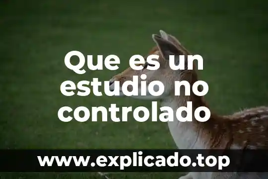 Que es estudio normativo 8 Que es un estudio no controlado