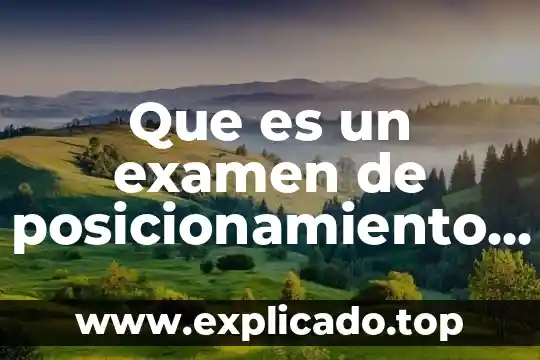Que es un examen de posicionamiento de ingles