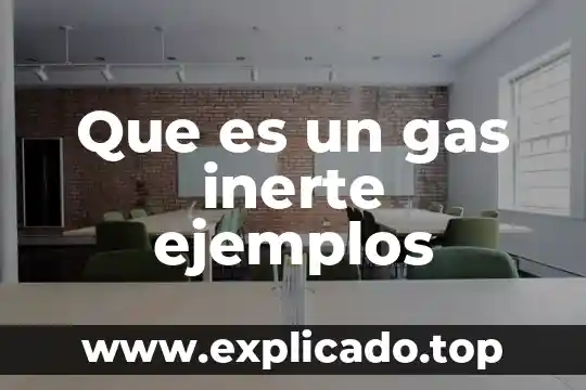 Que es mejor un calenton de luz o gas 6 Que es un gas inerte ejemplos