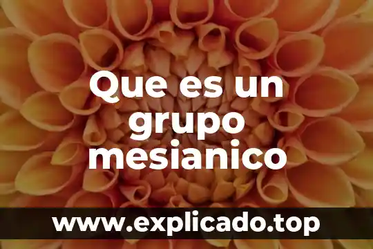 Identificar que es un grupo 8 Que es un grupo mesianico