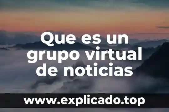 Concepto basico que es una aula virtual 8 Que es un grupo virtual de noticias