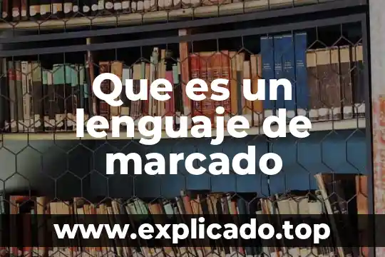 Que es el lenguaje y tipos de lenguajes psicologia 4 Que es un lenguaje de marcado