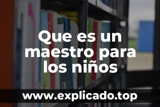 Qué es plan maestro de producción 6 Que es un maestro para los niños