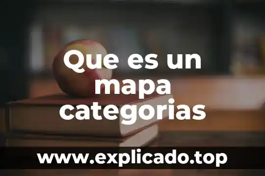 Que es excel y quienes lo utilizan mas 5 Que es un mapa categorias