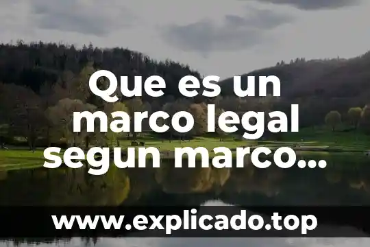 Que es un marco legal segun marco escobar