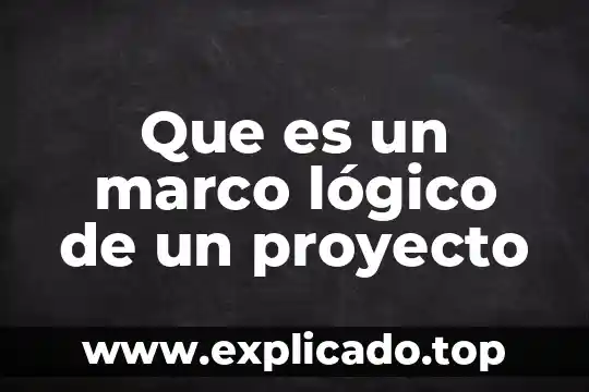 Qué es un conectivo lógico en informática 8 Que es un marco lógico de un proyecto