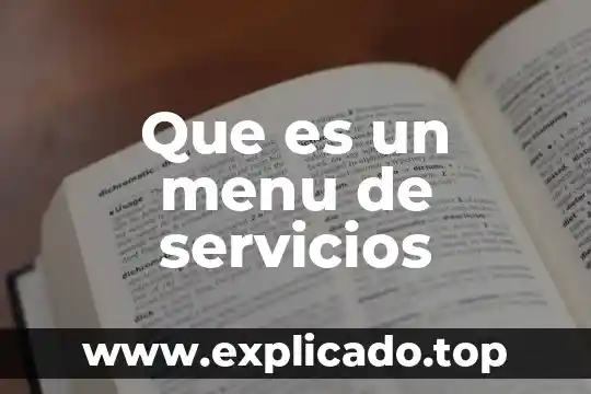 Que es comision de servicios 8 Que es un menu de servicios