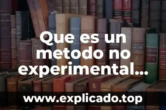 Que es un metodo no experimental psicologia