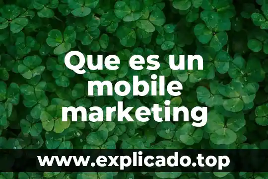 Que es el impacto en marketing 7 Que es un mobile marketing