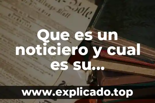 Que es la estructura sintaxis 5 Que es un noticiero y cual es su estructura
