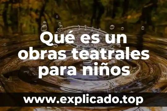 Que es el latín para niños 8 Qué es un obras teatrales para niños