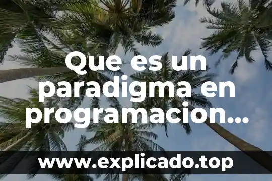 Que es ocultacion en programacion orientada a objetos 8 Que es un paradigma en programacion orientada a objetos